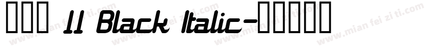 激燃體 11 Black Italic字体转换
